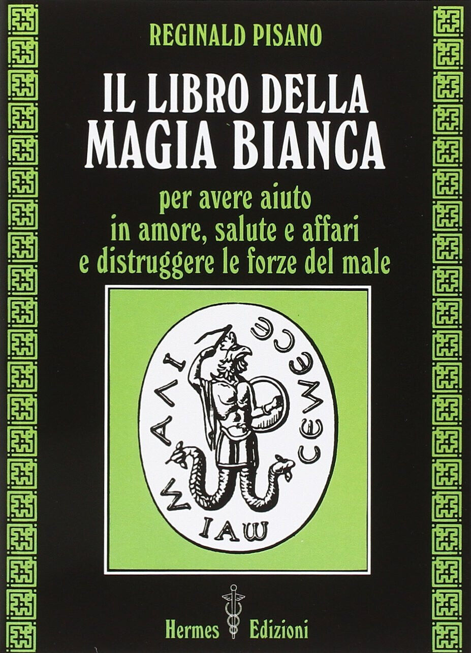 Il libro della magia bianca - Reginald Pisano - Hermes, 2015