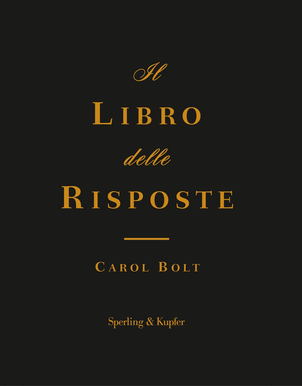 Il libro delle risposte - Carol Bolt - Sperling & Kupfer, 2019