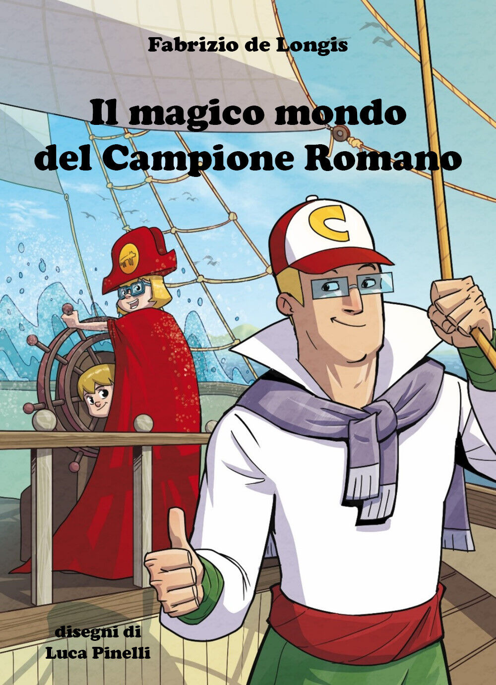 Il magico mondo del campione romano di Fabrizio De Longis,  2021,  Youcanprint