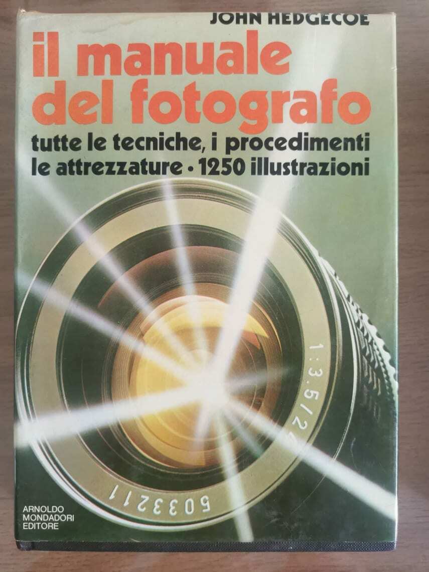 Il manuale del fotografo - J. Hedgecoe - Mondadori - 1978 - AR