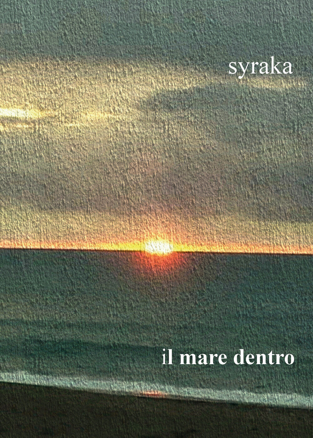 Il mare dentro  di Syraka,  2017,  Youcanprint  - ER