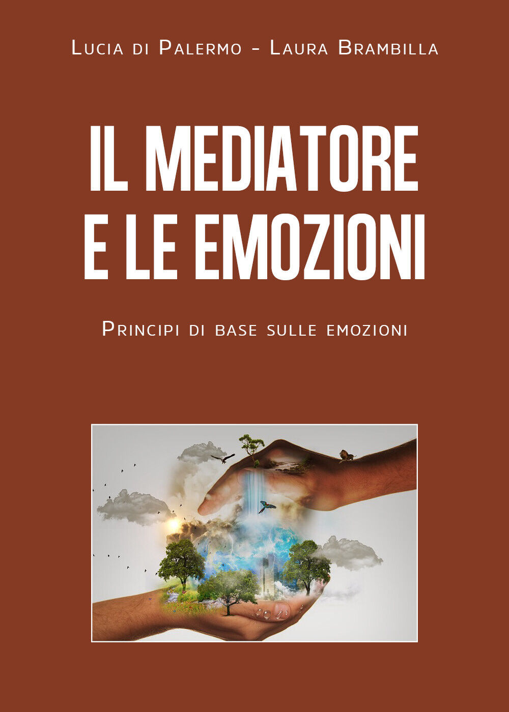 Il mediatore e le emozioni. Principi di base sulle emozioni di Lucia Giuseppa D