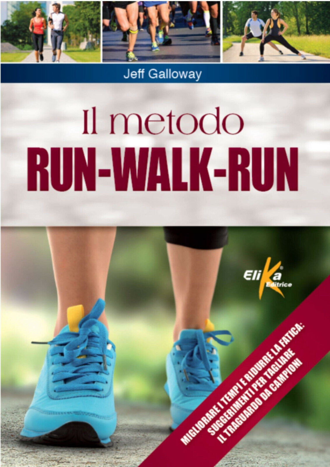 Il metodo run-walk-run - Jeff Galloway - Elika, 2014