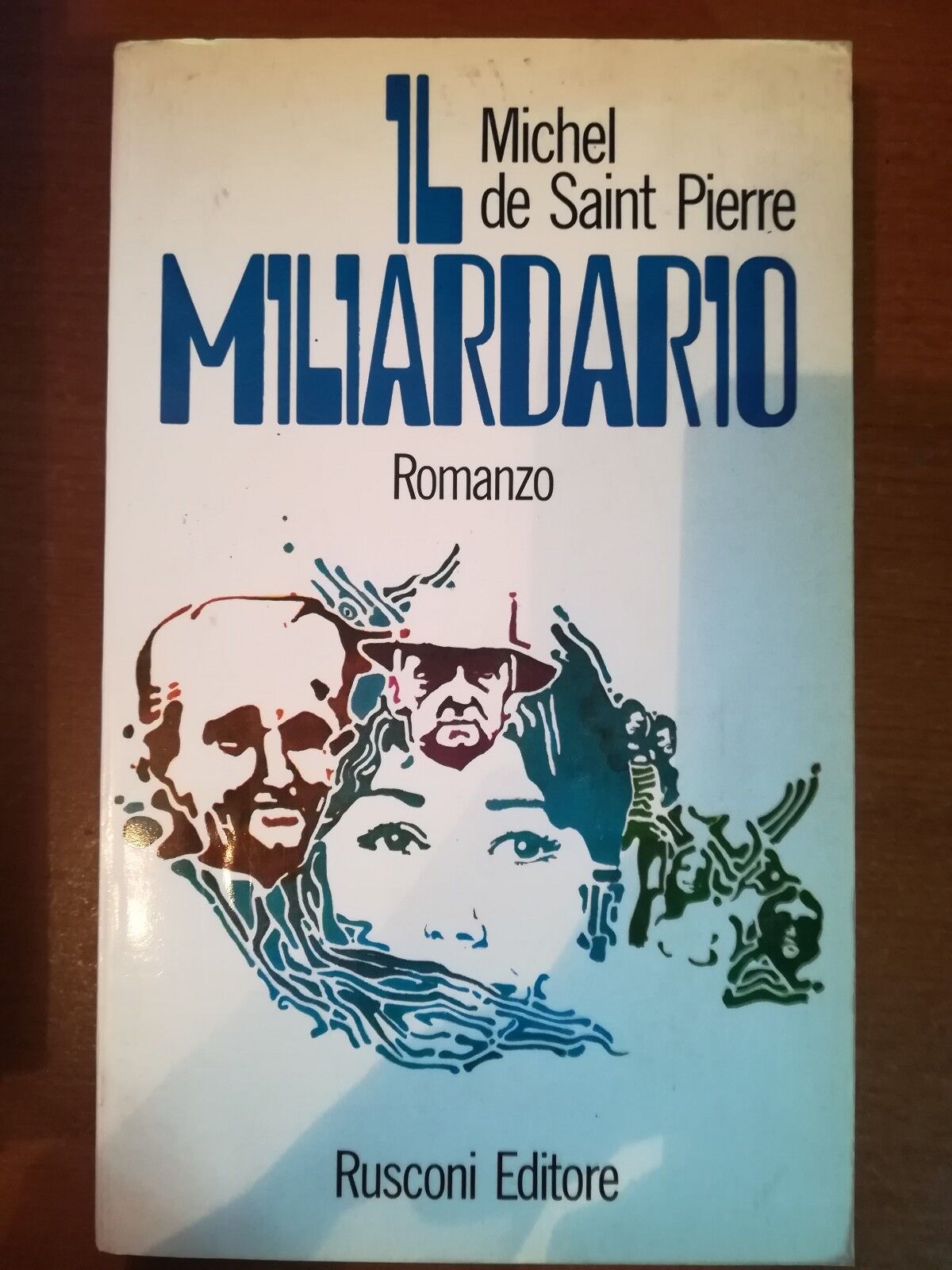 Il miliardario -Michel de Saint Pierre - Rusconi - 1971- M