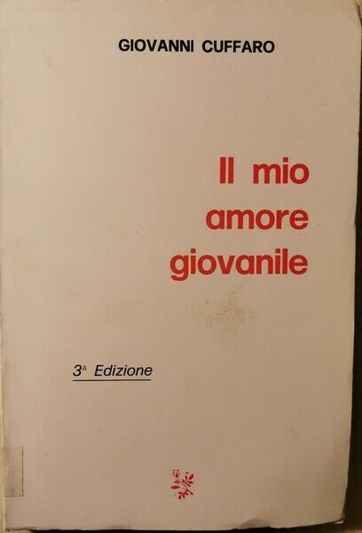 Il mio amore giovanile, 3a edizione  di Giovanni Cuffaro,  1985 - ER