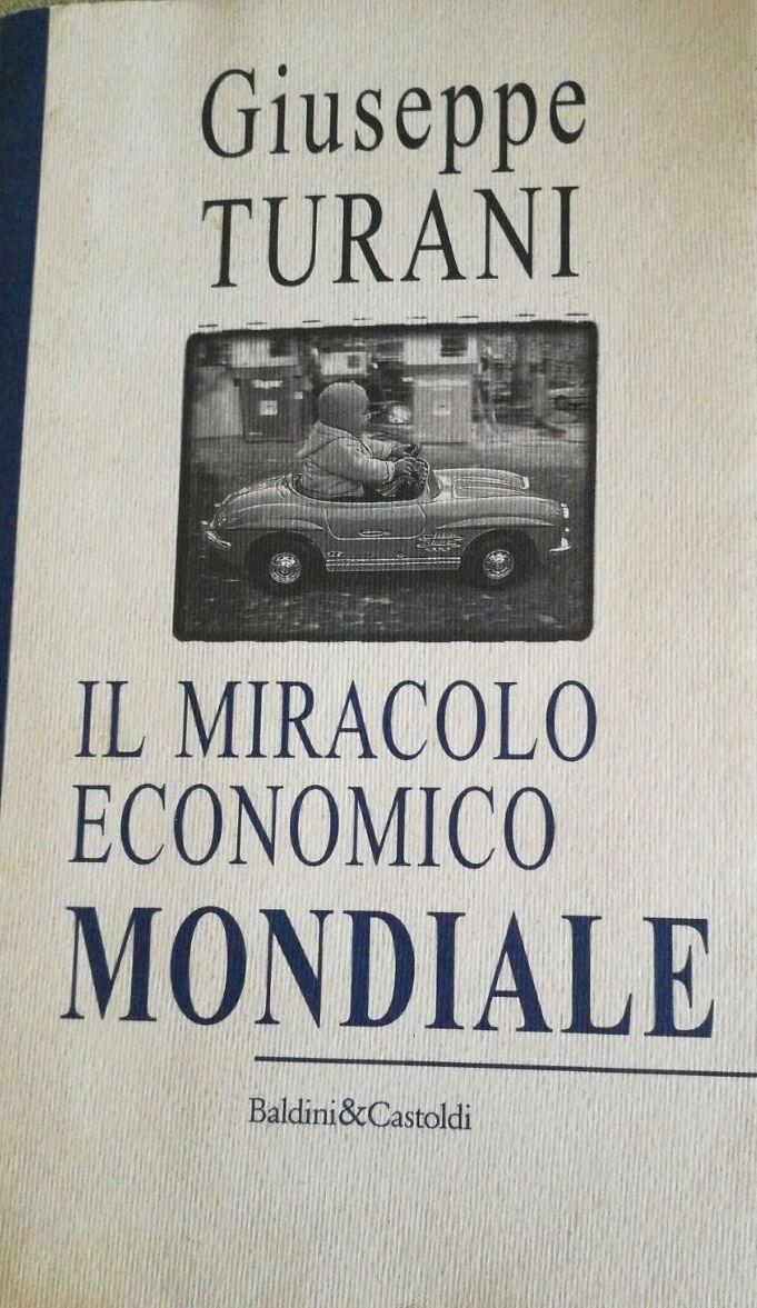 Il miracolo economico mondiale - Turani - 1997 - Baldini&Castoldi - lo