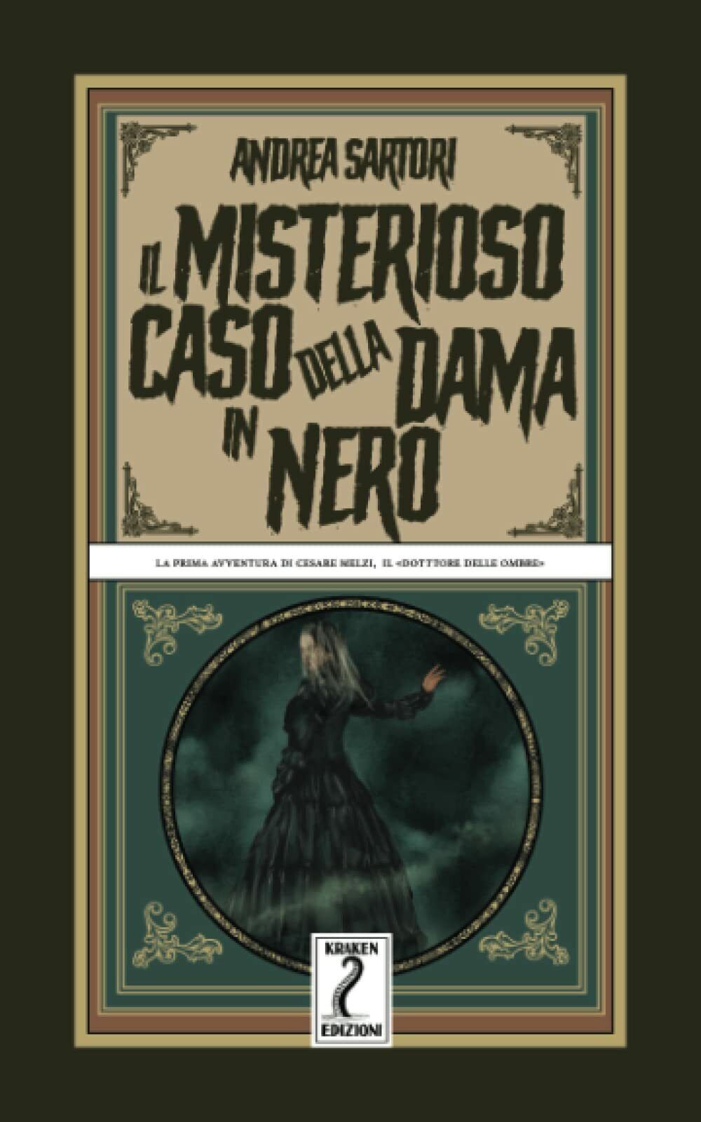 Il misterioso caso della dama in nero di Andrea Sartori,  2021,  Indipendently 