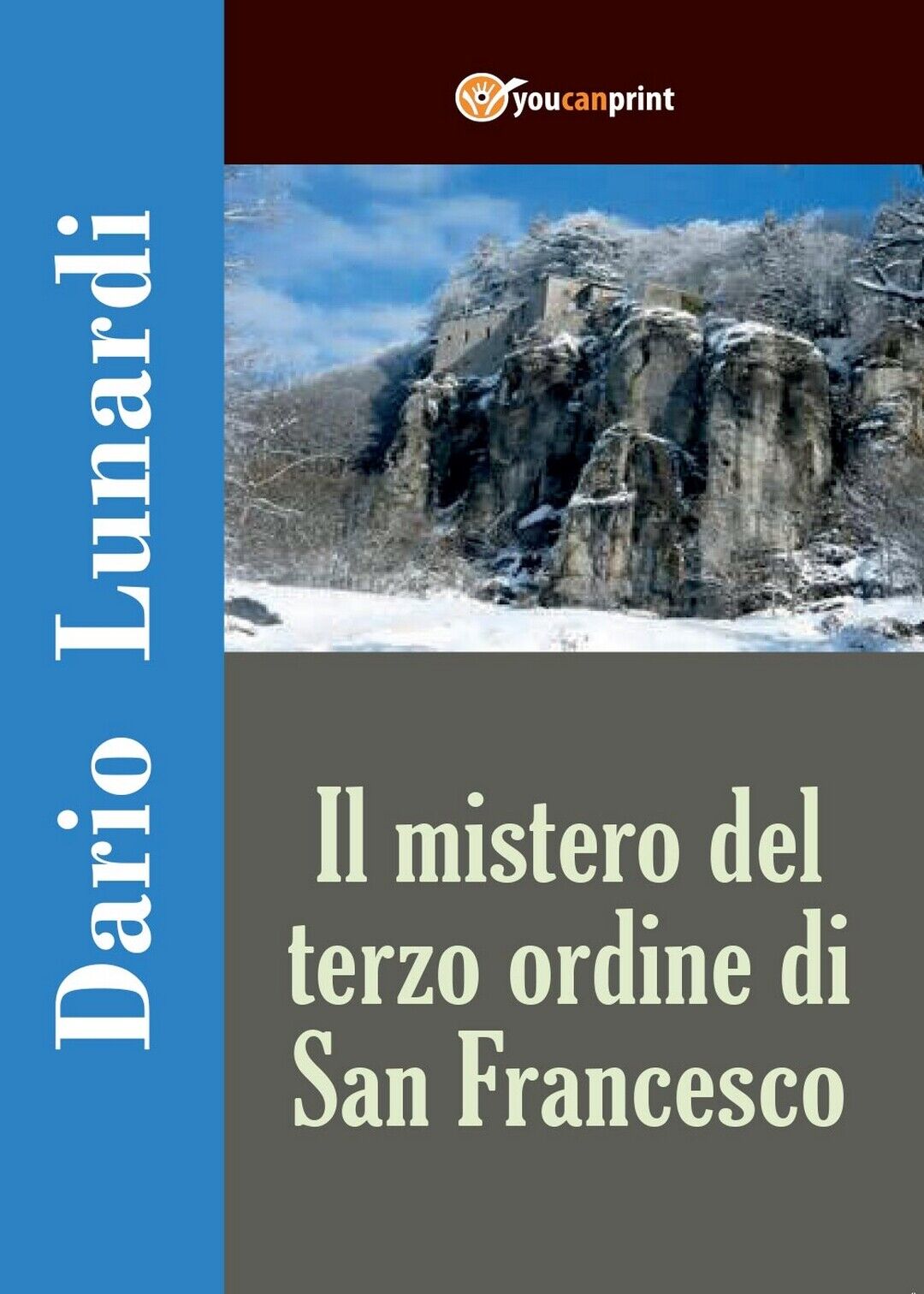 Il mistero del terzo ordine di San Francesco, Dario Lunardi,  2016,  Youcanprint