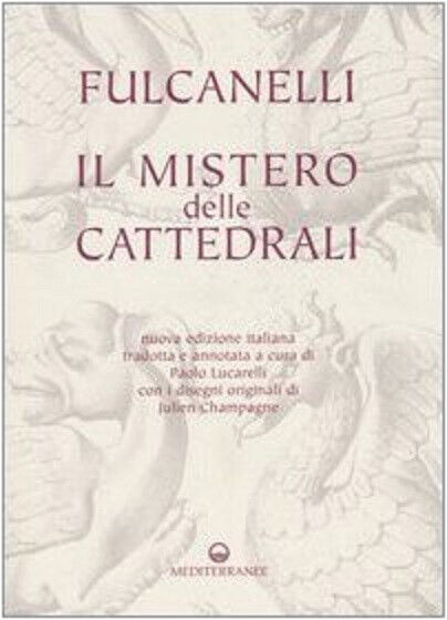 Il mistero delle cattedrali - Fulcanelli - Edizioni Mediterranee, 2005