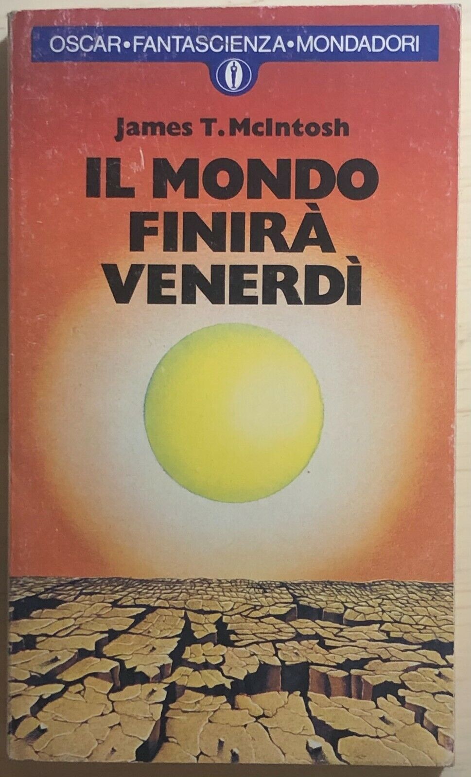 Il mondo finir? venerd? di James T. Mcintosh, 1979, Mondadori