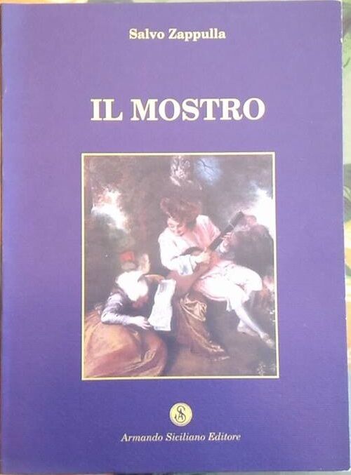 Il mostro - Salvo Zappulla, 2002, Armando Siciliano Editore