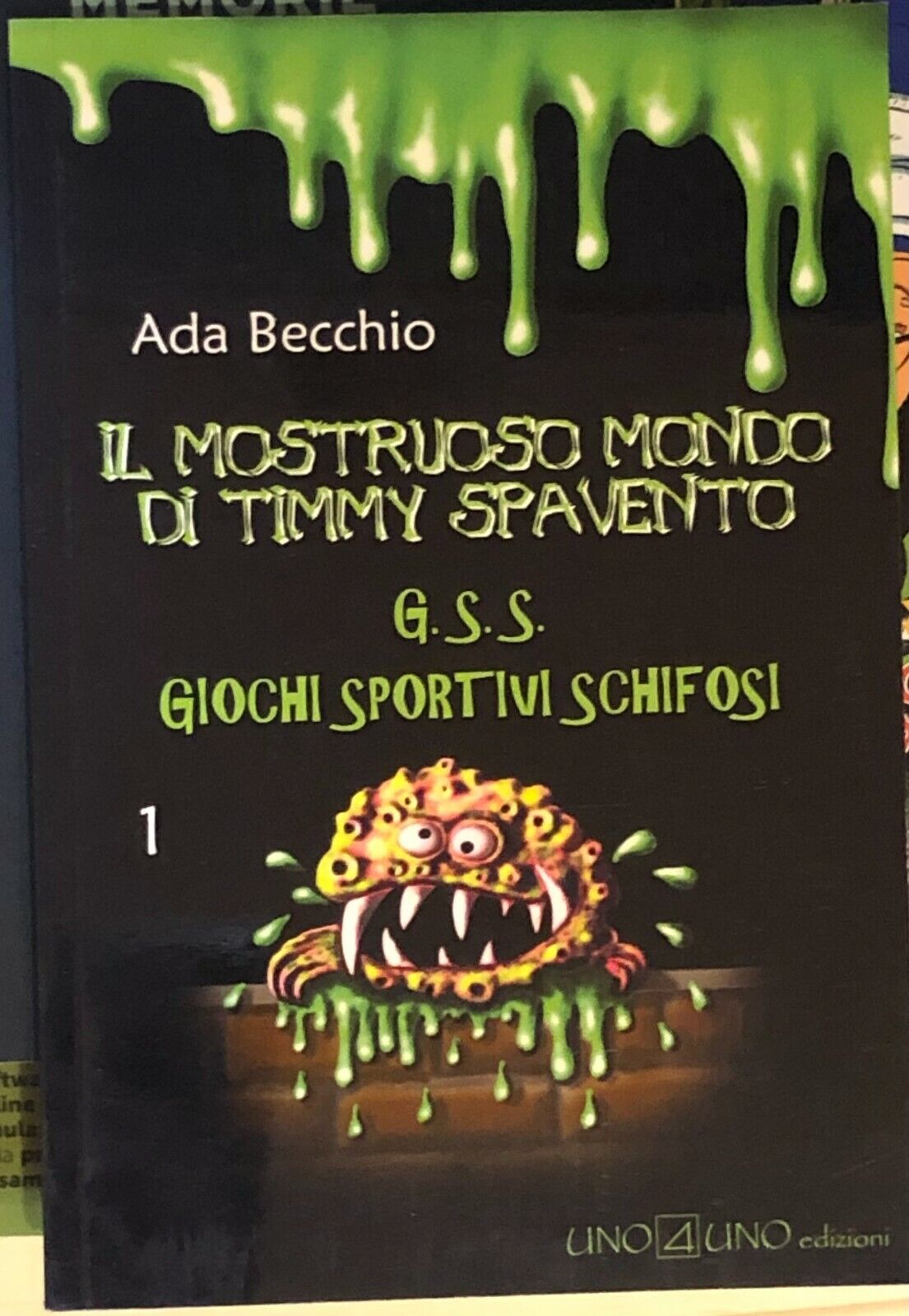 Il mostruoso mondo di Timmy Spavento di Ada Becchio,  2012,  Uno4uno Edizioni