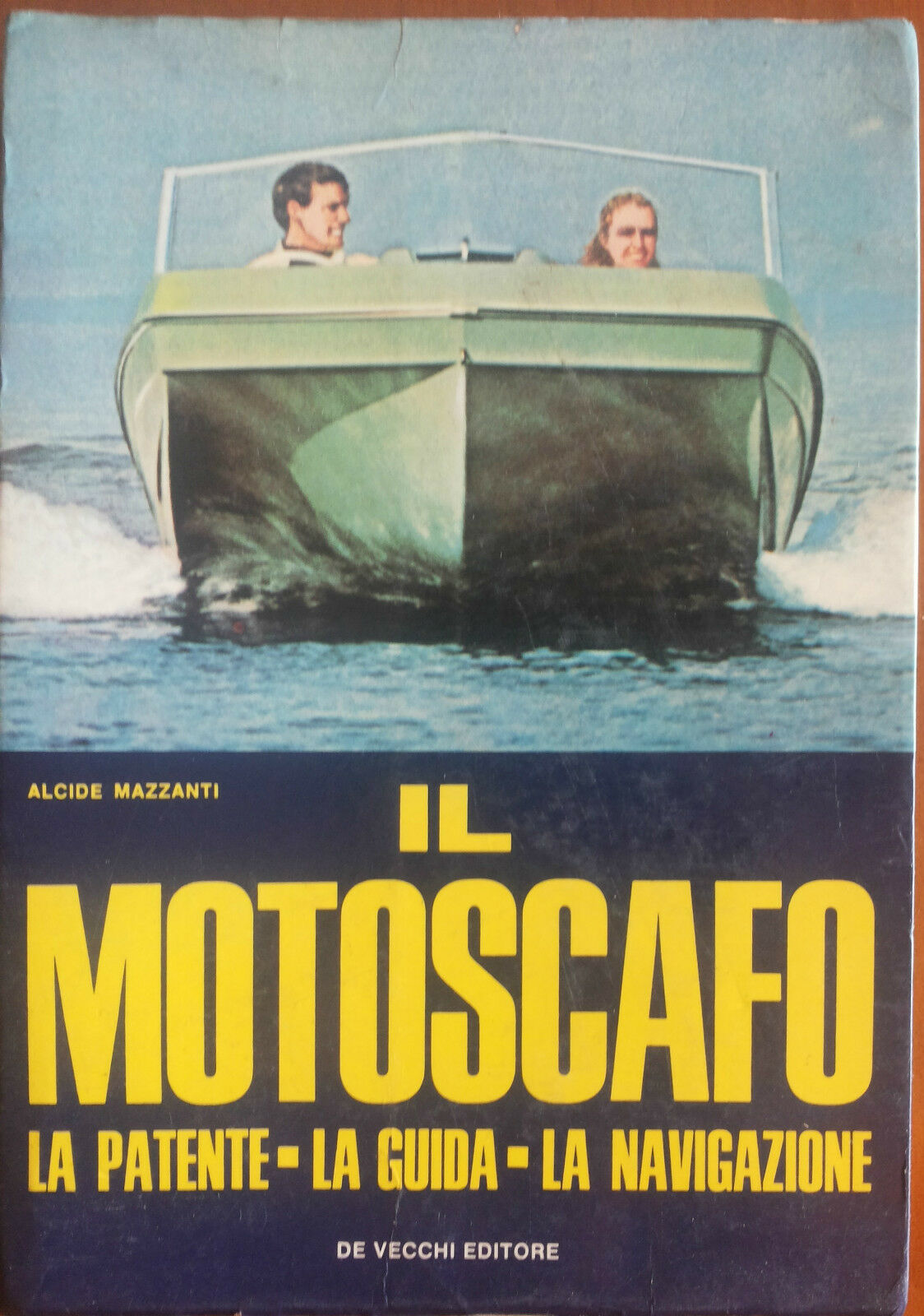 Il motoscafo - Alcide Mazzanti - De Vecchi,1969 - A