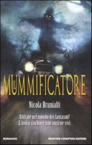   Il mummificatore - Nicola Brunialti,  2011,  Newton Compton Editori 