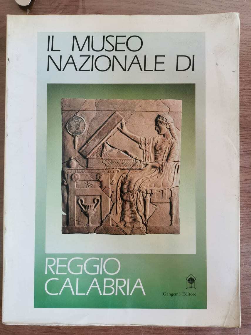 Il museo nazionale di Reggio Calabria - E. Lattanzi - Gangemi - 1987 - AR