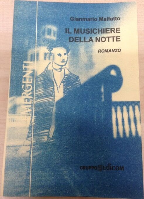   Il musichiere della notte - Gianmario Malfatto,  1998,  Gruppo Edicom 