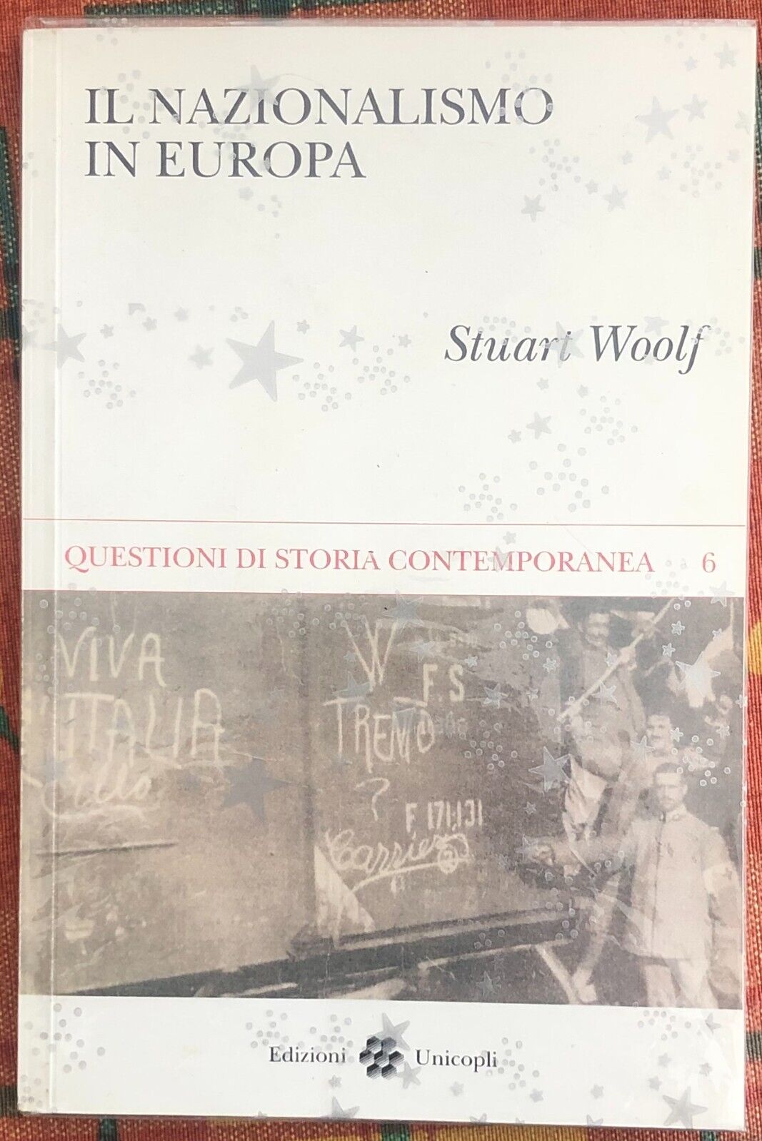 Il nazionalismo in Europa di Stuart Joseph Woolf, 1994, Edizioni Unicopli