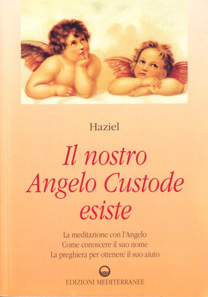 Il nostro angelo custode esiste - Haziel - Edizioni mediterranee, 1994