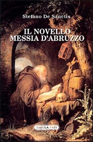 Il novello messia d'Abruzzo di Stefano De Sanctis, 2015, Tabula Fati