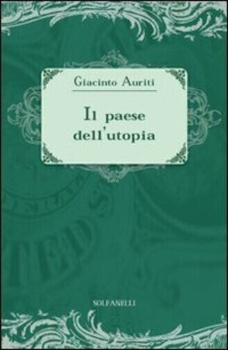 Il paese delL'utopia. La risposta alle cinque domande di Ezra Pound di Giacinto