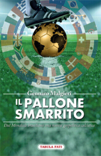Il pallone smarrito di Gennaro Malgieri, 2014, Tabula Fati