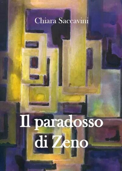  Il paradosso di Zeno di Chiara Saccavini, 2022, Youcanprint