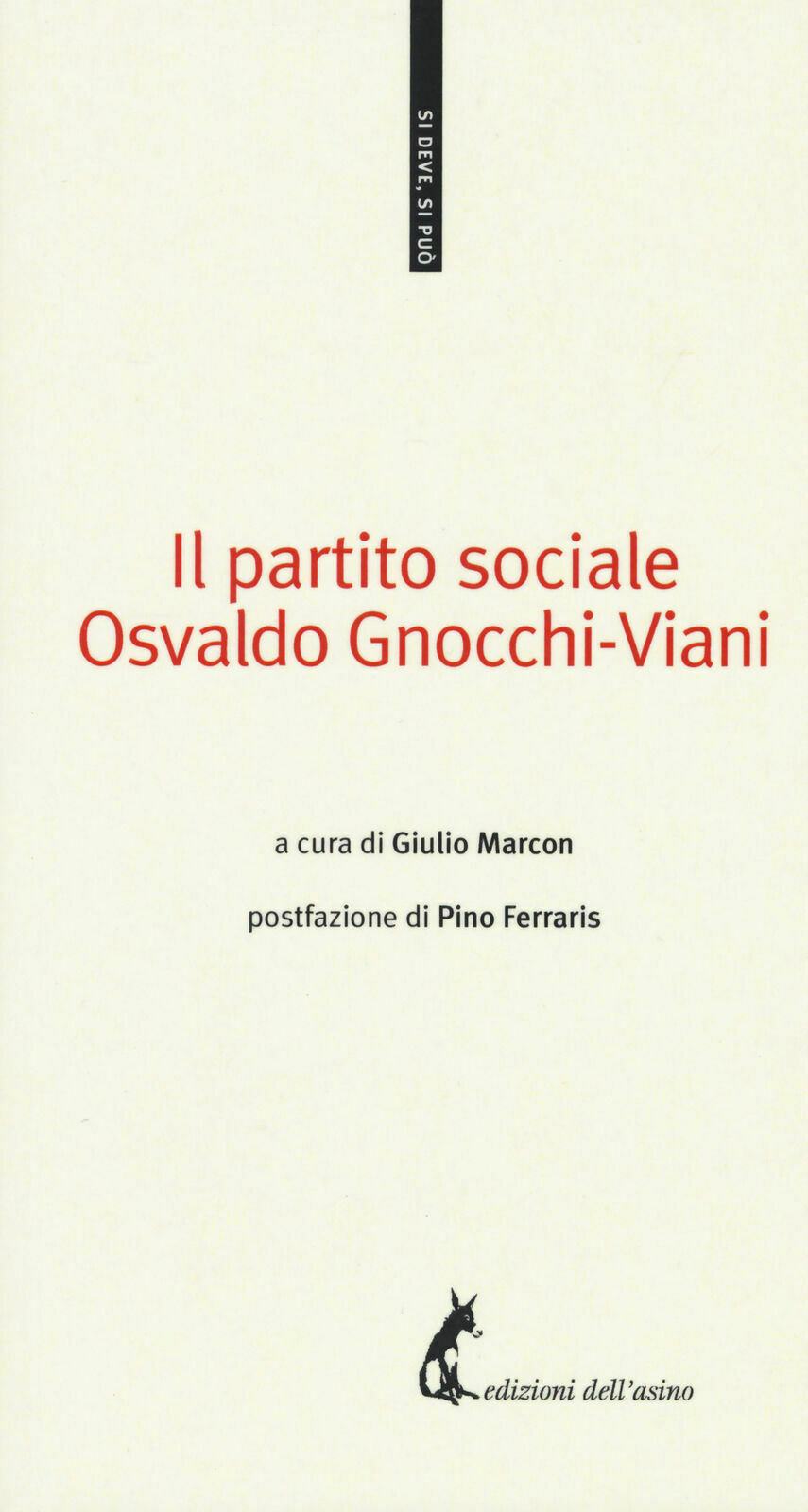   Il partito sociale - Osvaldo Gnocchi Viani,  2017,  Edizioni DelL'Asino 