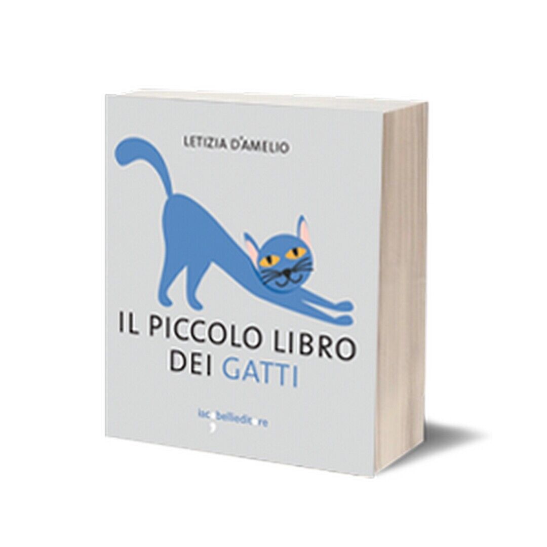 Il piccolo libro dei gatti  di Letizia d'Amelio,  2016,  Iacobelli Editore