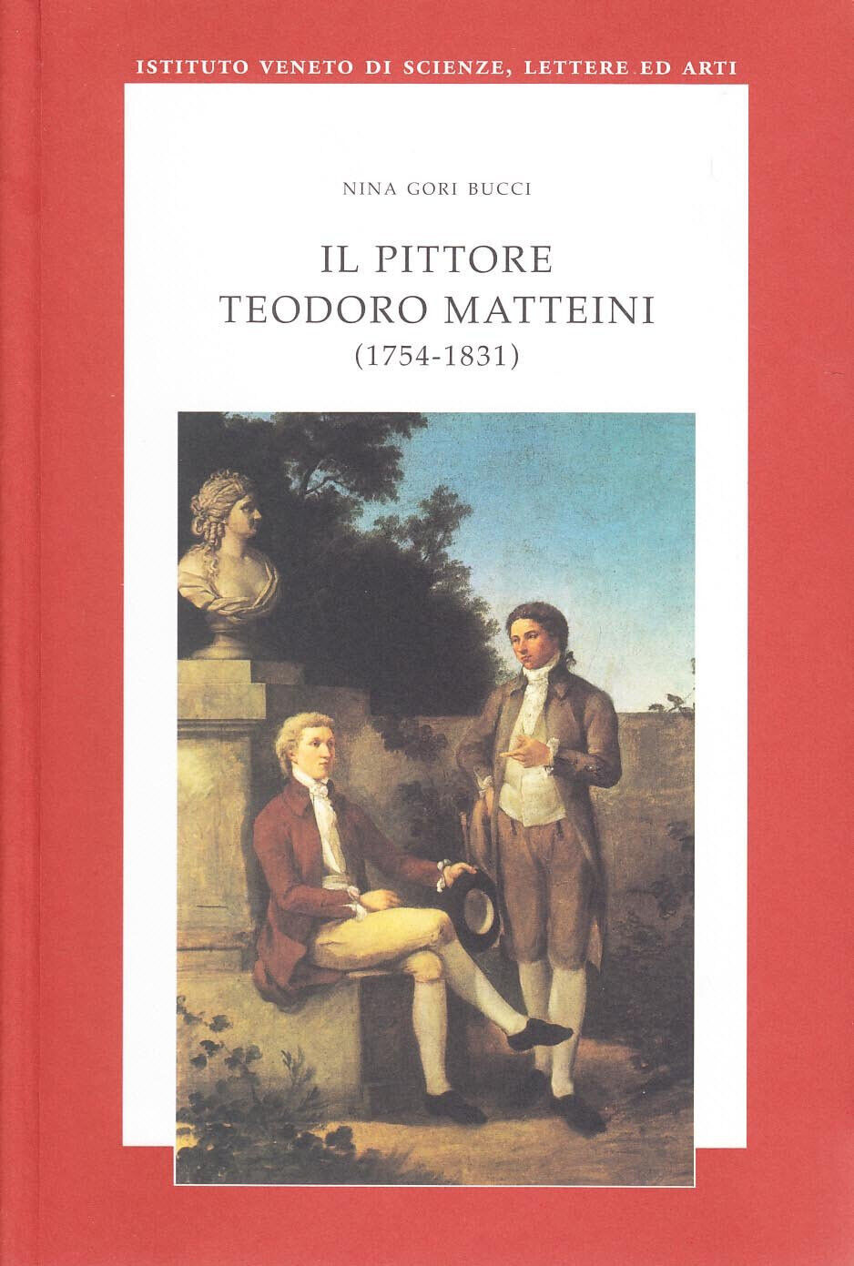 Il pittore Teodoro Matteini (1754-1831) - Nina Gori Bucci - 2006