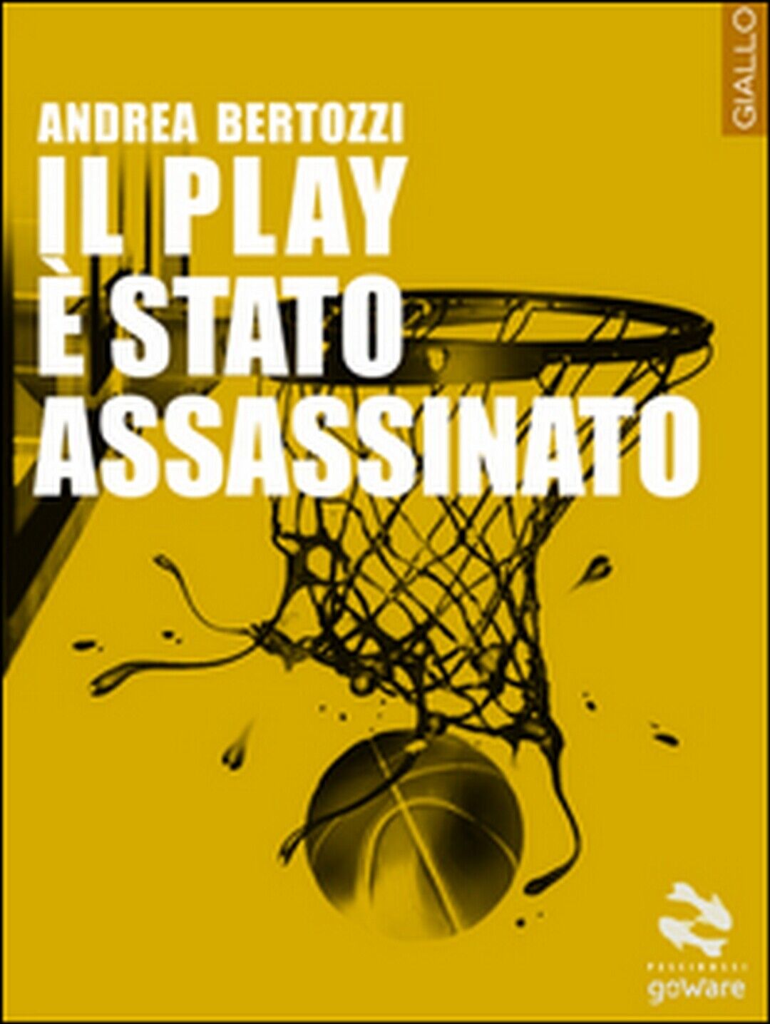 Il play ? stato assassinato  di Andrea Bertozzi,  2014,  Goware