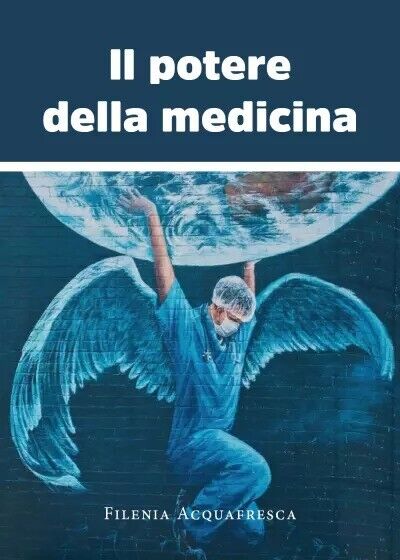  Il potere della medicina di Filenia Acquafresca, 2023, Youcanprint