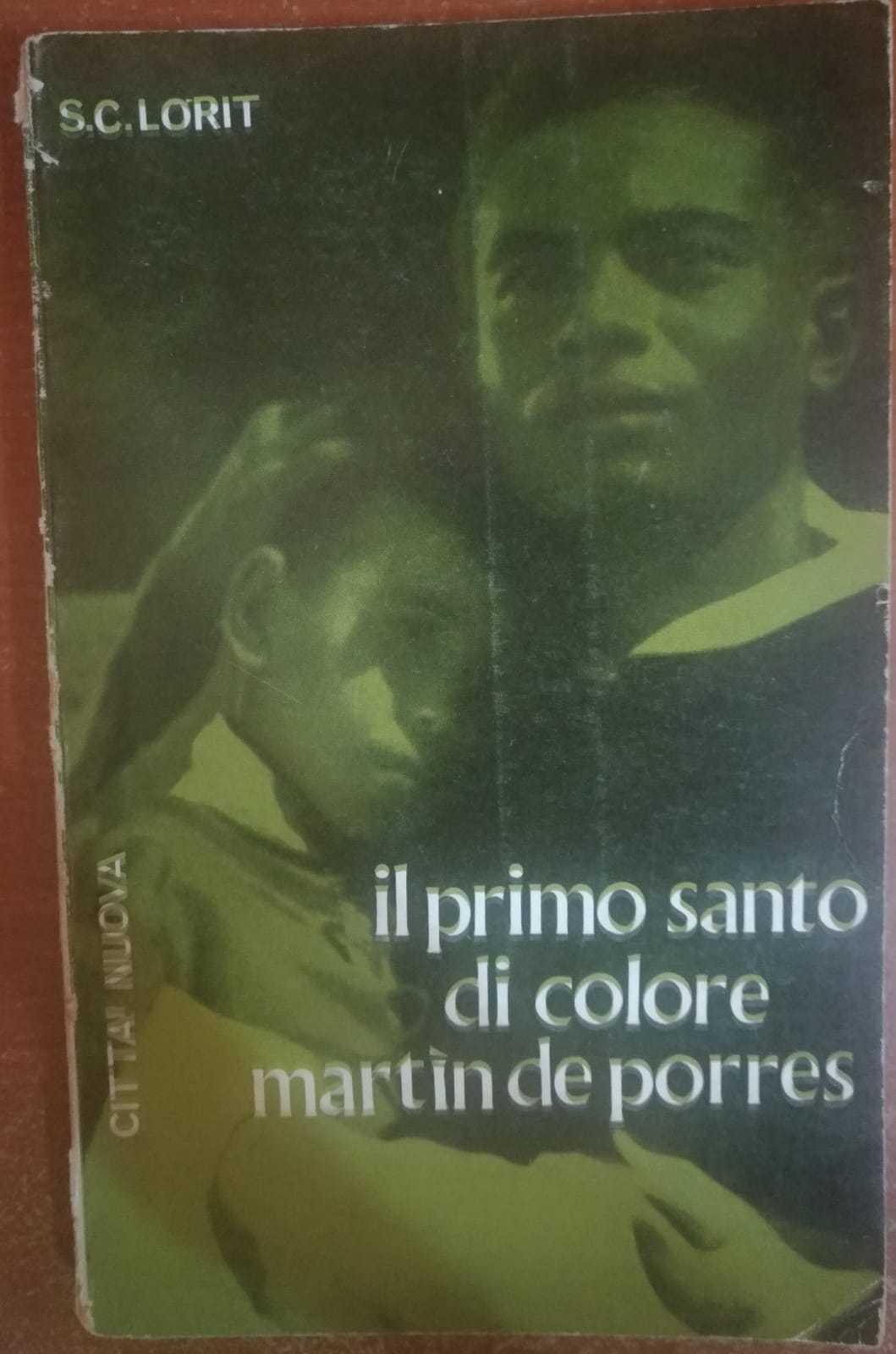 Il primo santo di colore Mart?n de Porres-S.C. Lorit, 1965,Citt? Nuova - S