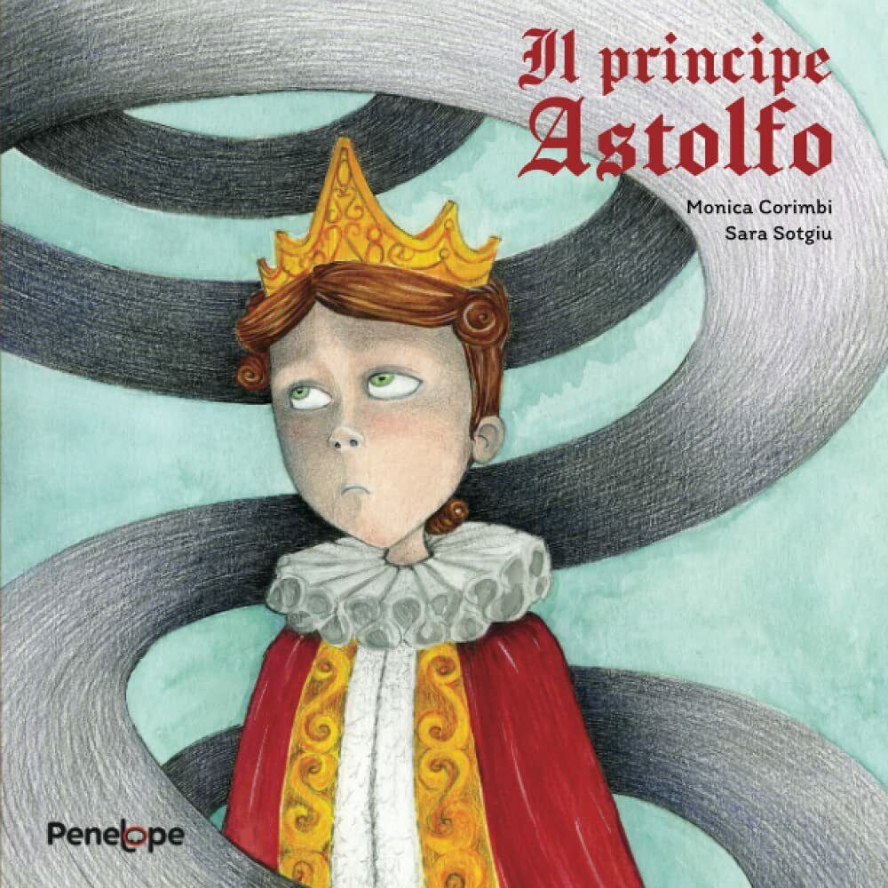 Il principe Astolfo: Storia di amicizia e libert? di Penelope Books Penelope Boo