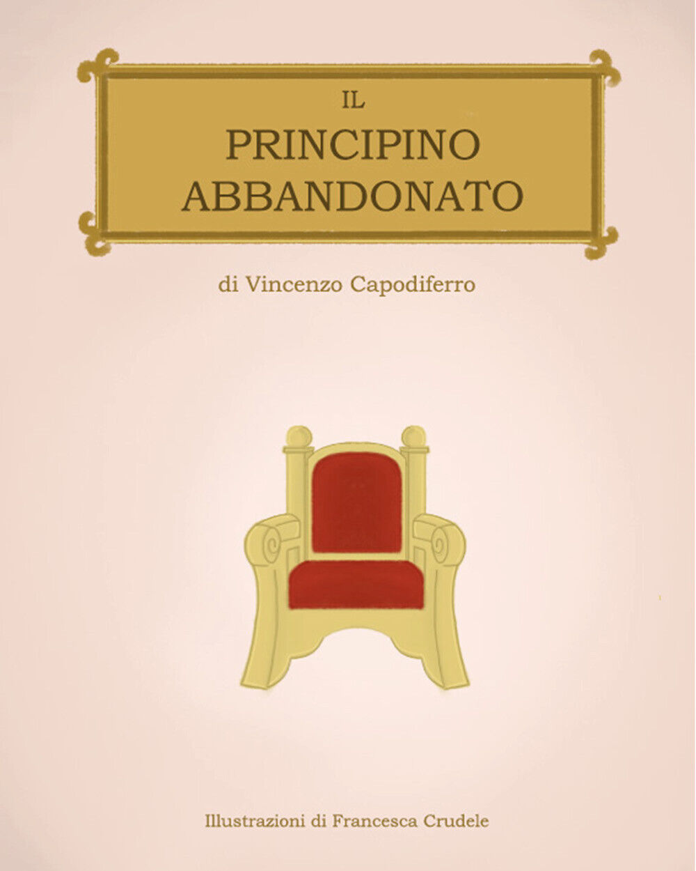   Il principino abbandonato - Vincenzo Capodiferro,  2020,  Youcanprint