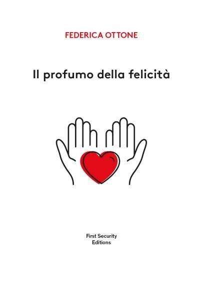  Il profumo della felicit? di Federica Ottone, 2022, Youcanprint