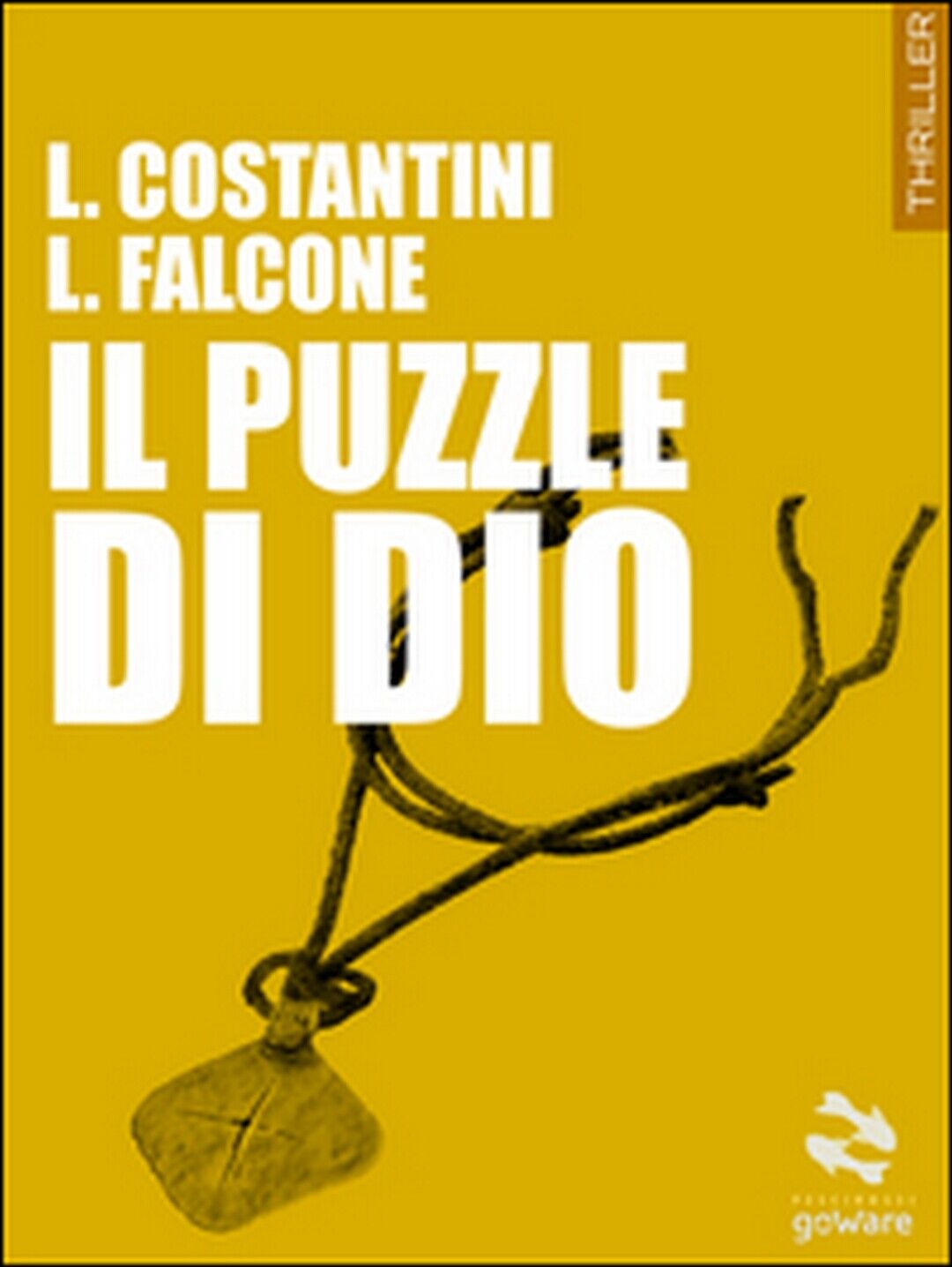 Il puzzle di Dio  di Laura Costantini, Loredana Falcone,  2015,  Goware