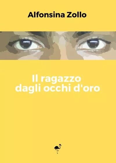  Il ragazzo dagli occhi d'oro di Alfonsina Zollo, 2022, Gruppo Culturale Lett