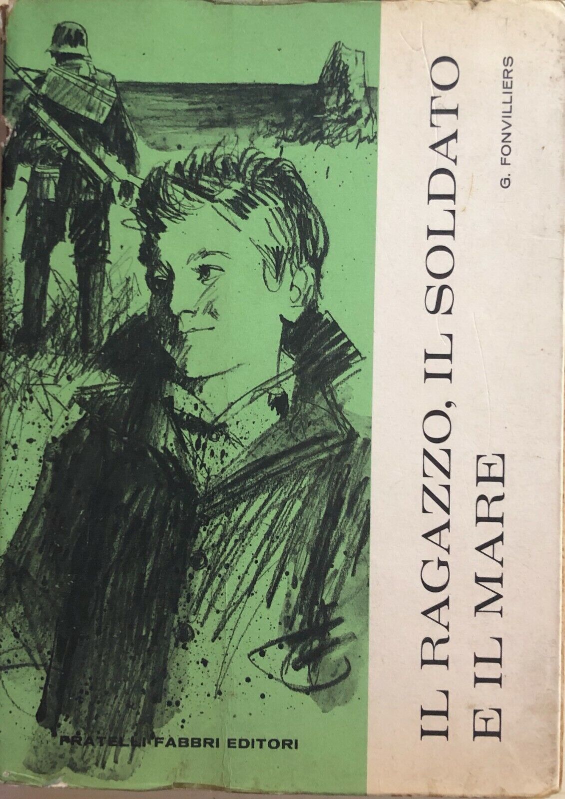 Il ragazzo, il soldato e il mare di Georges Fonvilliers, 1967, Fabbri editore