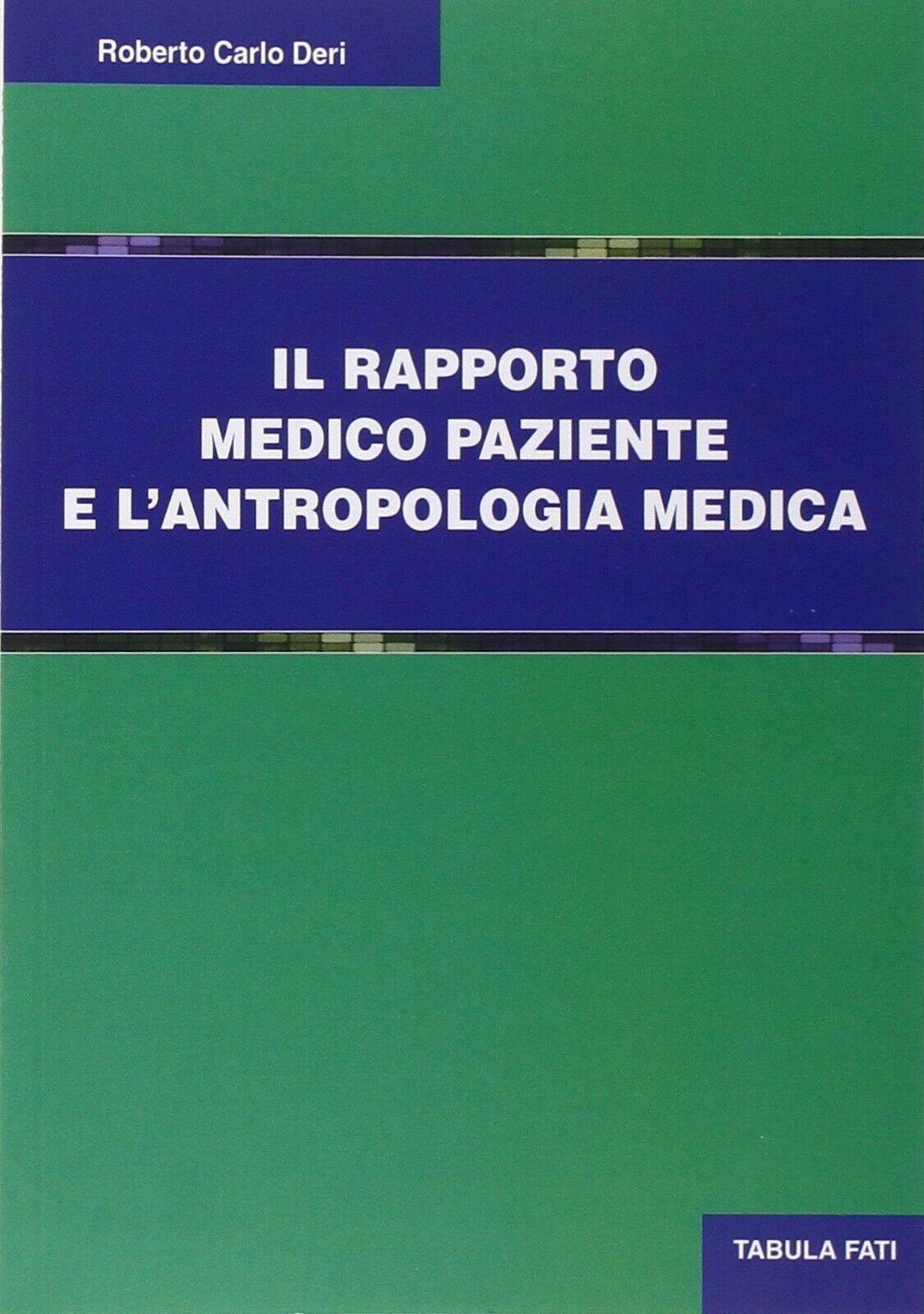 Il rapporto medico paziente e L'antropologia culturale di Roberto C. Deri, 201