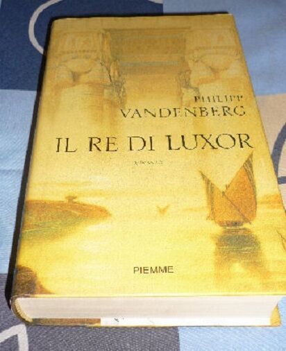 Il re di Luxor - Philipp Vandenberg - Piemme, copertina rigida