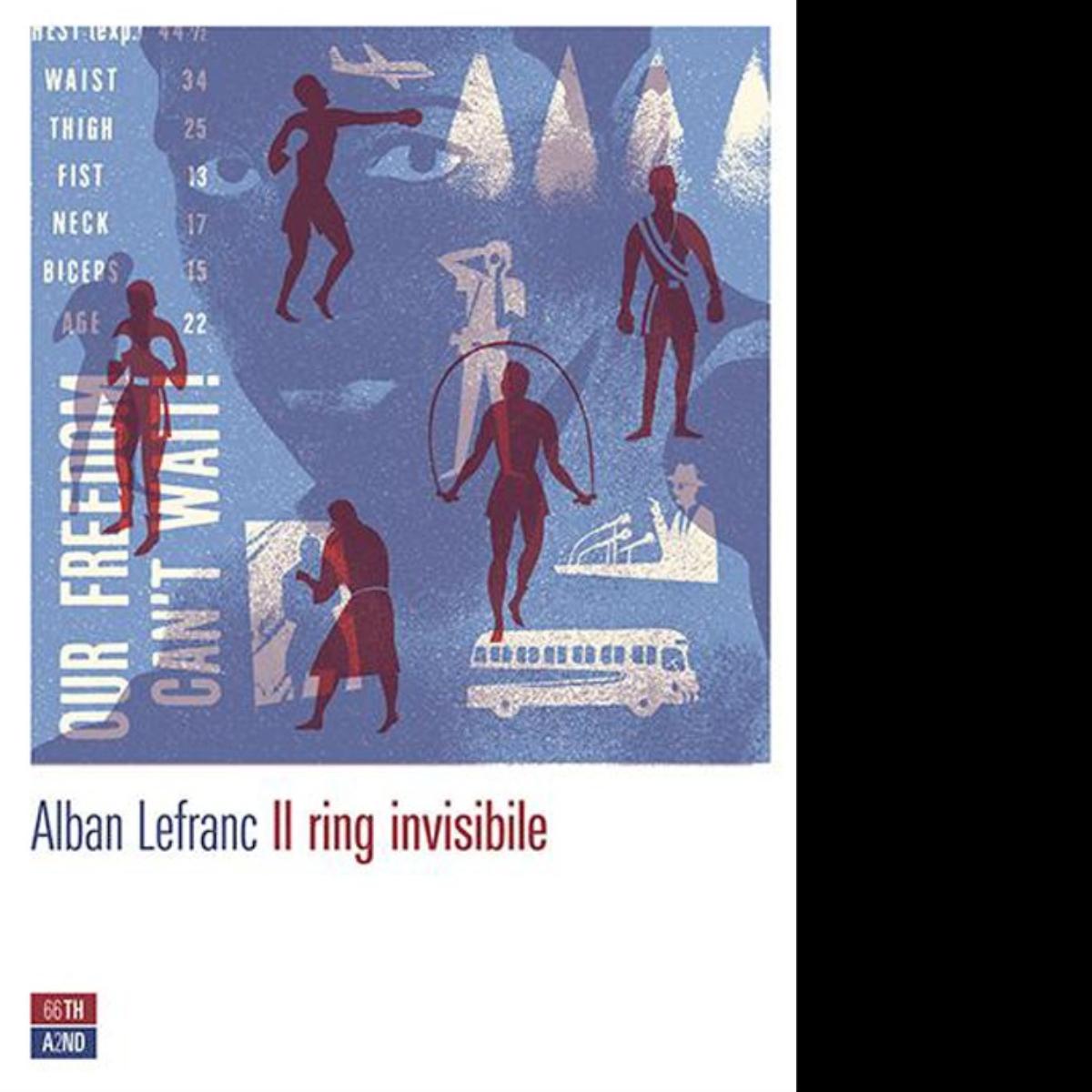 Il ring invisibile di Alban Lefranc,  2013,  66th And 2nd