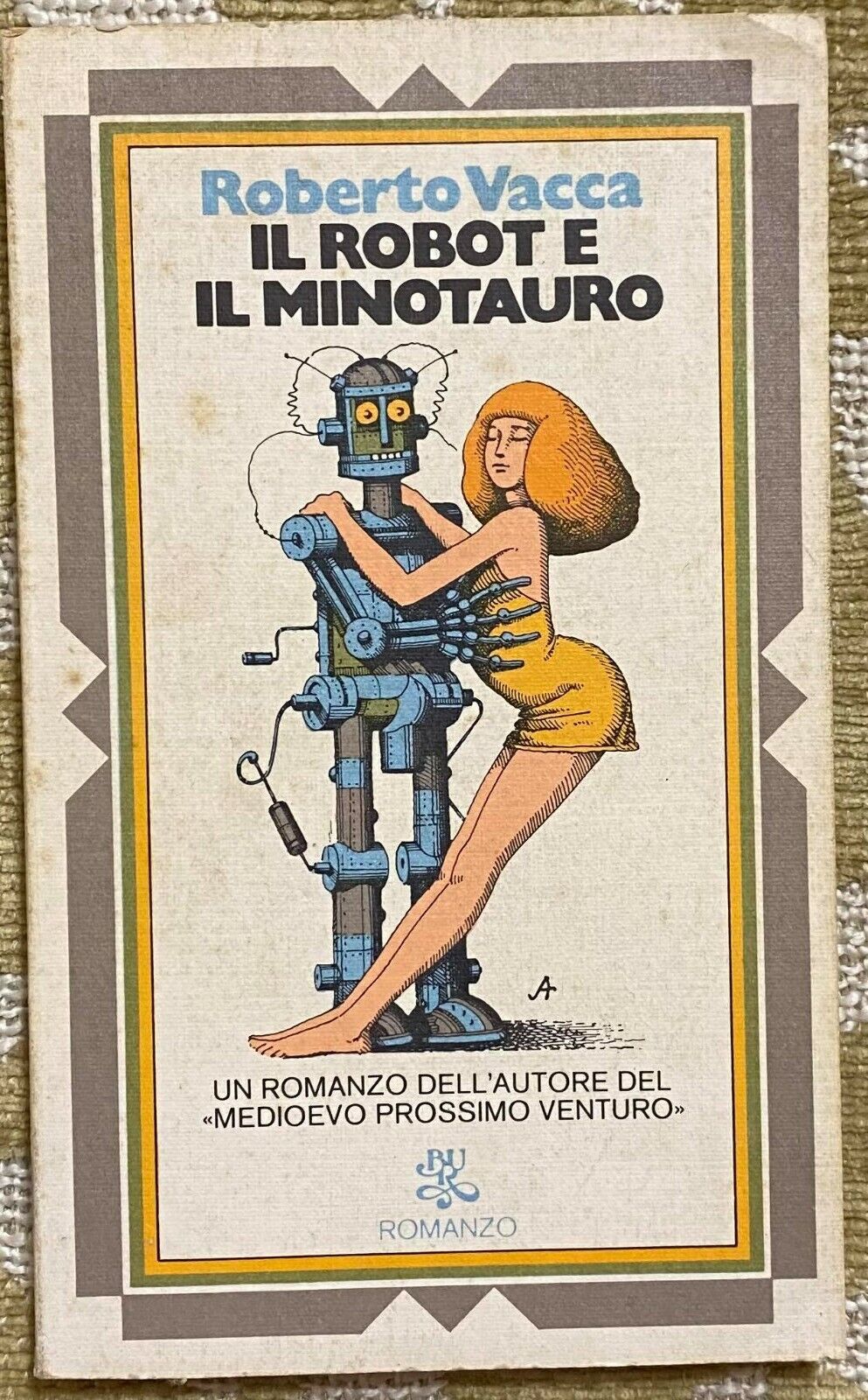 Il robot e il minotauro - Roberto Vacca - Rizzoli - 1974 - M