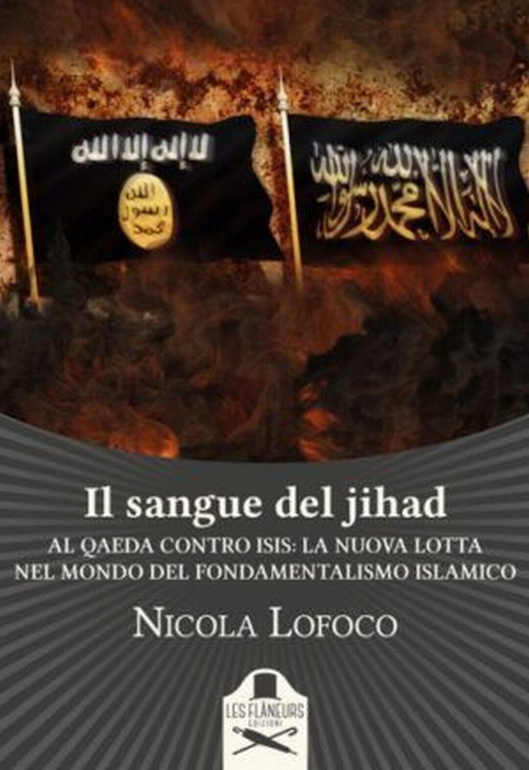 Il sangue del jihad  di Nicola Lofoco ,  Flaneurs