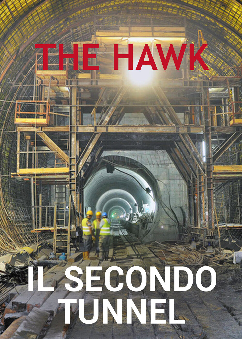 Il secondo tunnel di The Hawk,  2021,  Youcanprint