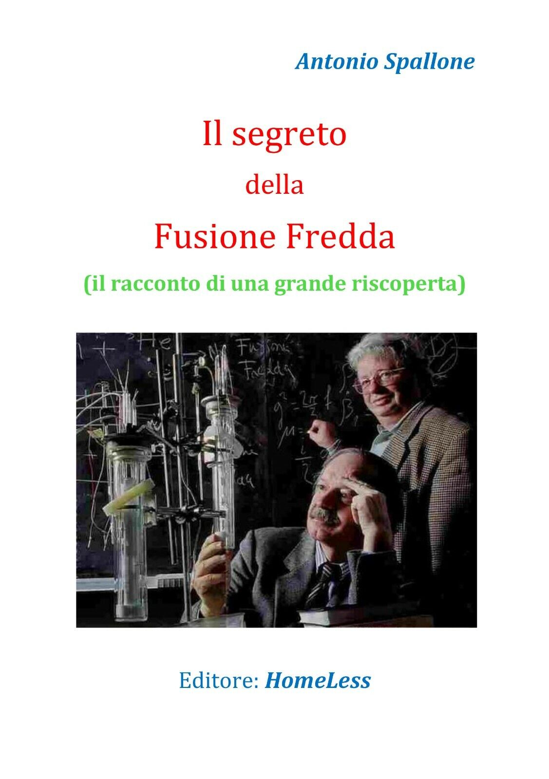 Il segreto della Fusione Fredda di Antonio Spallone,  2018,  Youcanprint