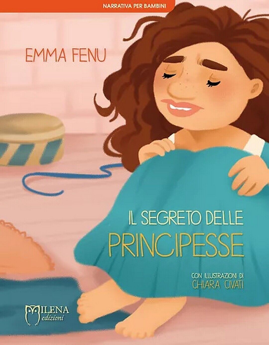 Il segreto delle principesse. Ediz. illustrata  di Emma Fenu,  Milena Kids