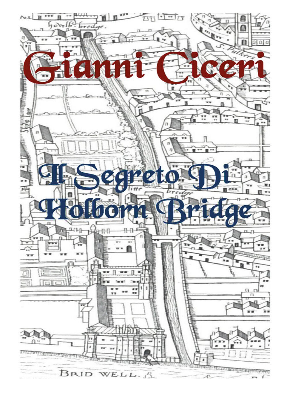 Il segreto di Holborn Bridge di Gianni Ciceri,  2021,  Youcanprint