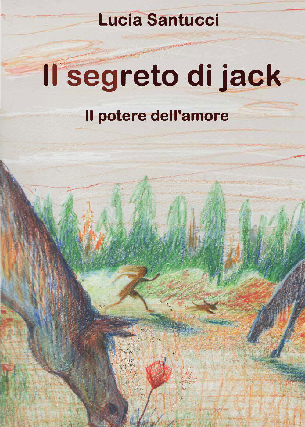 Il segreto di Jack. Il potere delL'amore di Lucia Santucci,  2022,  Youcanprint