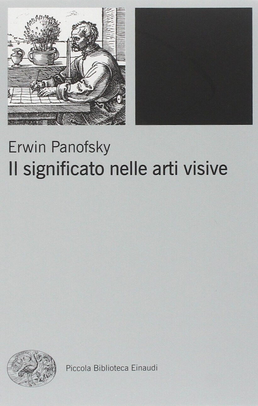 Il significato nelle arti visive - Erwin Panofsky - Einaudi, 2010