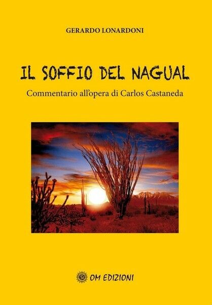 Il soffio del Nagual. Commentario alL'opera di Carlos Castaneda (Om Ediz.) - ER